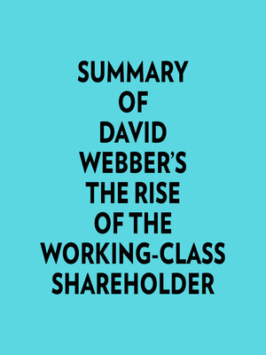 cover image of Summary of David Webber's the Rise of the Working-Class Shareholder